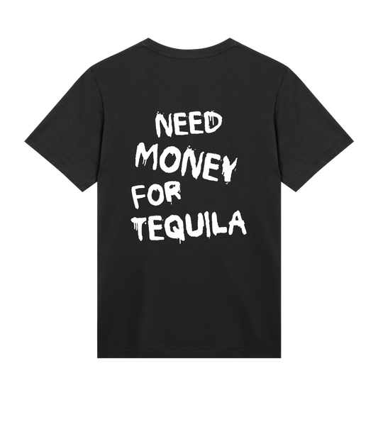 Need Money For Tequila T-Shirt